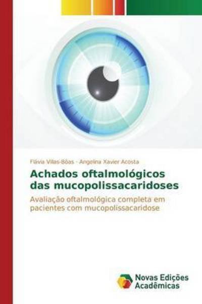 Cover for Xavier Acosta Angelina · Achados Oftalmologicos Das Mucopolissacaridoses (Pocketbok) (2015)