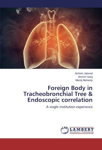Cover for Manoj Mohanty · Foreign Body in Tracheobronchial Tree &amp; Endoscopic Correlation: a Single Institution Experience (Pocketbok) (2014)