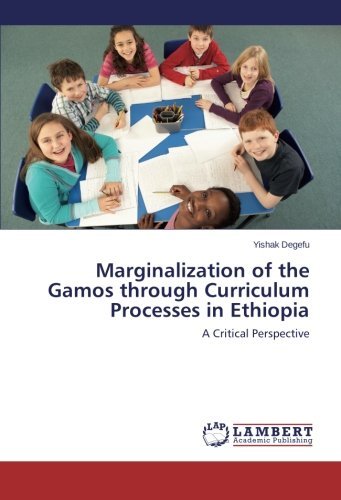 Cover for Yishak Degefu · Marginalization of the Gamos Through Curriculum Processes in Ethiopia: a Critical Perspective (Paperback Book) (2014)