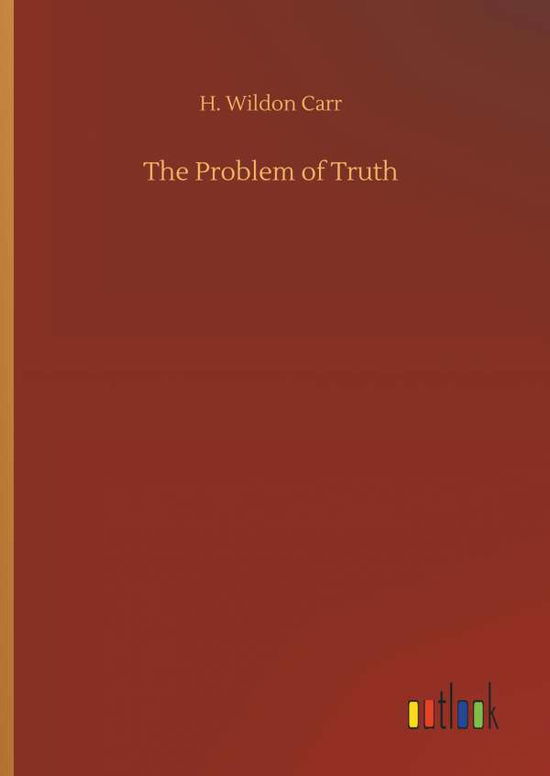 The Problem of Truth - Carr - Books -  - 9783734041792 - September 21, 2018