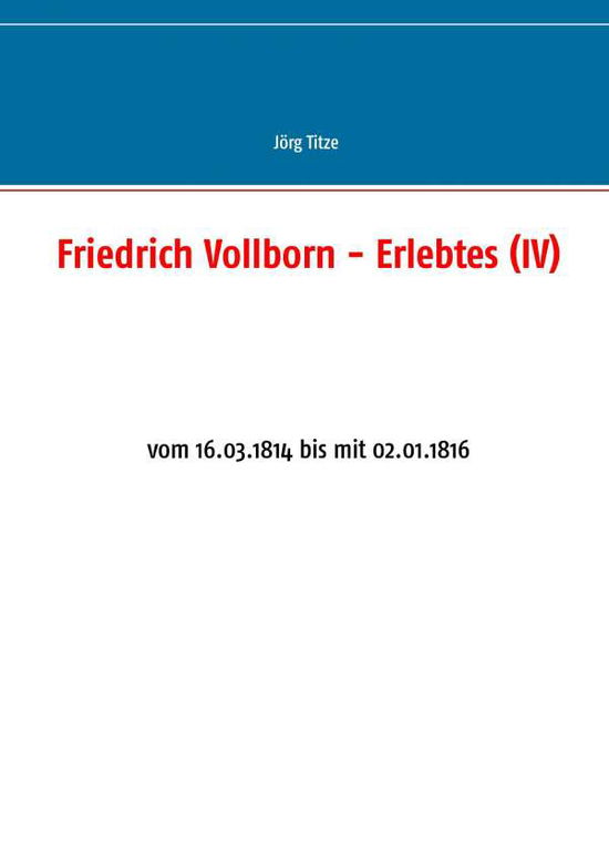 Cover for Jorg Titze · Friedrich Vollborn - Erlebtes (Iv) (Paperback Book) (2014)