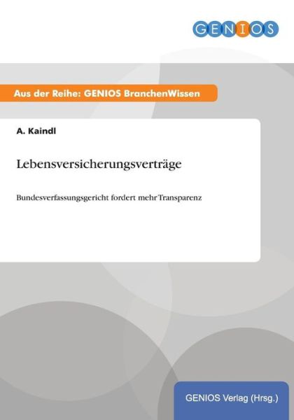 Cover for A Kaindl · Lebensversicherungsvertrage: Bundesverfassungsgericht fordert mehr Transparenz (Paperback Book) (2015)