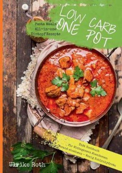Low Carb One Pot Pasta Meals All-i - Roth - Books -  - 9783743133792 - February 17, 2017