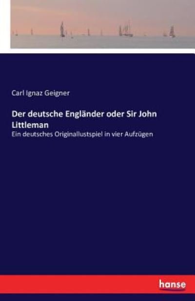 Cover for Geigner · Der deutsche Engländer oder Sir (Bok) (2016)
