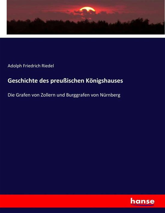 Cover for Riedel · Geschichte des preußischen König (Bog) (2017)