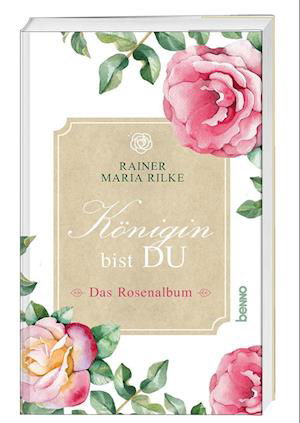 Königin bist du - Rainer Maria Rilke - Kirjat - St. Benno Verlag GmbH - 9783746260792 - maanantai 28. helmikuuta 2022