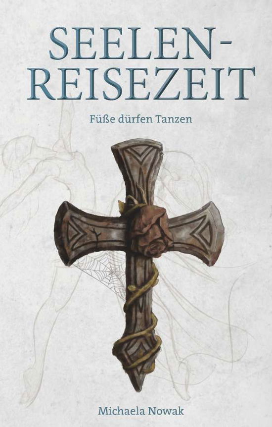 Seelen-Reisezeit - Nowak - Livros -  - 9783748237792 - 6 de novembro de 2019