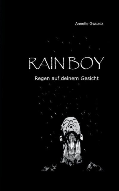 Rain Boy - Gwozdz - Livres -  - 9783749409792 - 22 mars 2019