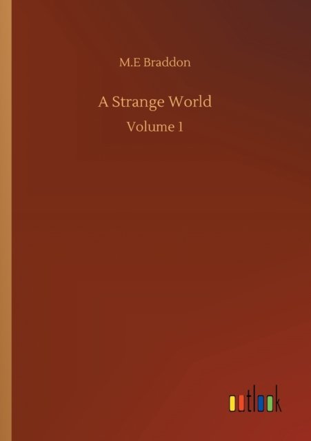 Cover for M E Braddon · A Strange World: Volume 1 (Paperback Book) (2020)