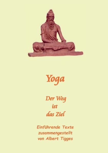 Cover for Albert Tigges · Yoga: Der Weg ist das Ziel (Paperback Book) (2021)