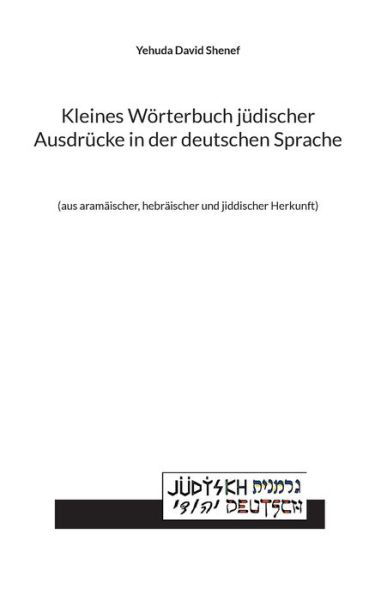 Cover for Yehuda David Shenef · Kleines Woerterbuch judischer Ausdrucke in der deutschen Sprache (Paperback Book) (2021)