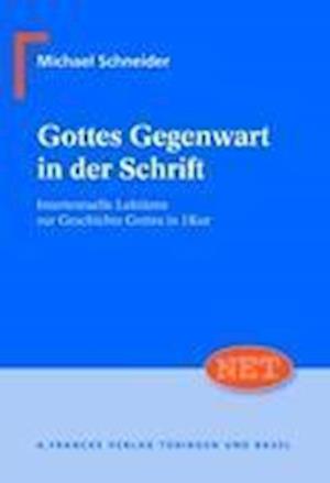 Gottes Gegenwart in der Schrift - Michael Schneider - Libros - Narr Dr. Gunter - 9783772083792 - 17 de mayo de 2011