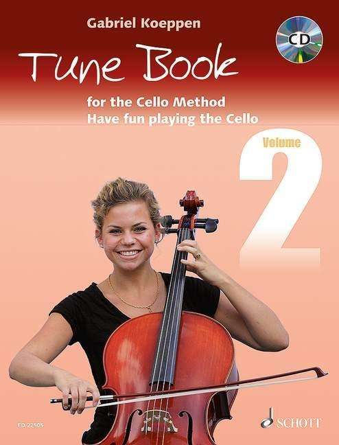 Cello Method: Tune Book 2: Have fun playing the Cello. Book 2. 1-3 cellos, piano ad libitum. Tune book. - Gabriel Koeppen - Książki - SCHOTT MUSIC GmbH & Co KG, Mainz - 9783795709792 - 11 stycznia 2017