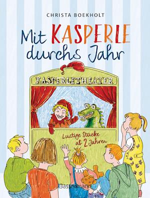 Cover for Christa Boekholt · Mit Kasperle durchs Jahr. Lustige Kasperlstücke ab 2 Jahren (Book) (2024)