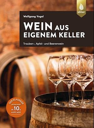 Cover for Wolfgang Vogel · Wein aus eigenem Keller (Paperback Book) (2021)