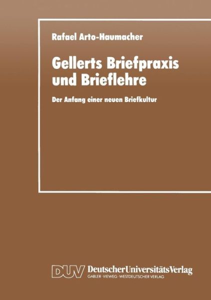 Cover for Rafael Arto-Haumacher · Gellerts Briefpraxis Und Brieflehre: Der Anfang Einer Neuen Briefkultur - Literaturwissenschaft (Paperback Book) [1995 edition] (1995)