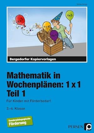 Cover for Ulrike Kreye · Mathematik in Wochenplänen: 1x1 - Teil 1 (Paperback Book) (2017)