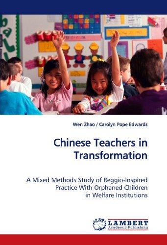 Cover for Wen Zhao · Chinese Teachers in Transformation: a Mixed Methods Study of Reggio-inspired Practice  with Orphaned Children in Welfare Institutions (Paperback Bog) (2010)