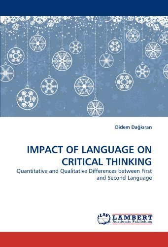 Cover for Didem Dagkiran · Impact of Language on Critical Thinking: Quantitative and Qualitative Differences Between First and Second Language (Paperback Book) (2011)