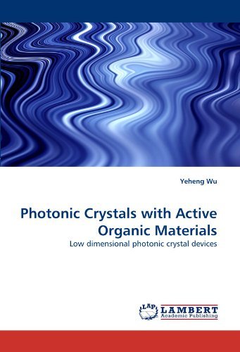 Cover for Yeheng Wu · Photonic Crystals with Active Organic Materials: Low Dimensional Photonic Crystal Devices (Pocketbok) (2010)