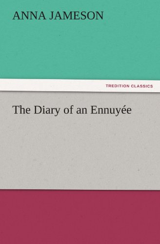 Cover for Mrs. (Anna) Jameson · The Diary of an Ennuyée (Tredition Classics) (Taschenbuch) (2011)