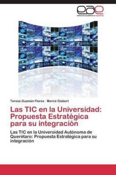 Cover for Gisbert Merce · Las Tic en La Universidad: Propuesta Estrategica Para Su Integracion (Taschenbuch) (2011)