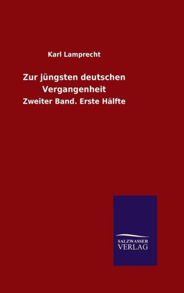 Cover for Karl Lamprecht · Zur Jungsten Deutschen Vergangenheit (Gebundenes Buch) (2015)