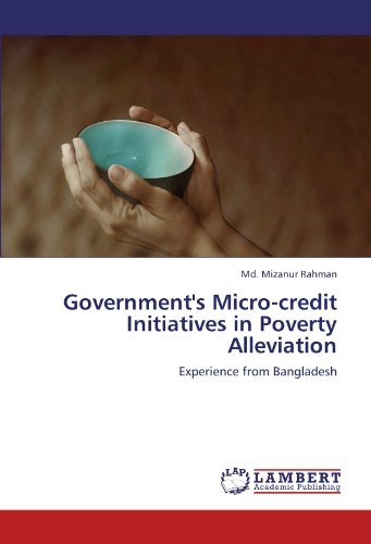 Cover for Md. Mizanur Rahman · Government's Micro-credit Initiatives in Poverty Alleviation: Experience from Bangladesh (Paperback Bog) (2011)