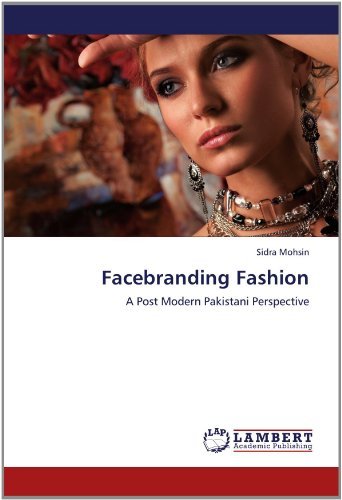 Cover for Sidra Mohsin · Facebranding Fashion: a Post Modern Pakistani Perspective (Pocketbok) (2012)