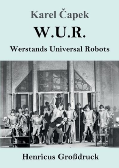 Cover for Karel Capek · W.U.R. Werstands Universal Robots (Grossdruck) (Pocketbok) (2021)