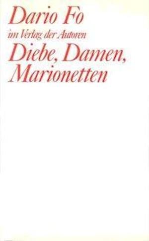 Diebe, Damen, Marionetten - Dario Fo - Kirjat - Verlag Der Autoren - 9783886610792 - 1987