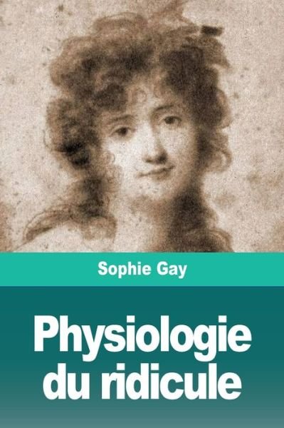 Cover for Sophie Gay · Physiologie du ridicule (Paperback Book) (2020)