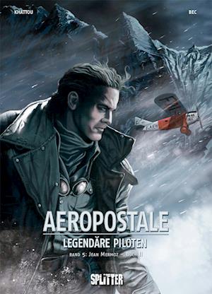 Cover for Christophe Bec · Aeropostal – Legendäre Piloten. Band 5 (Book) (2023)