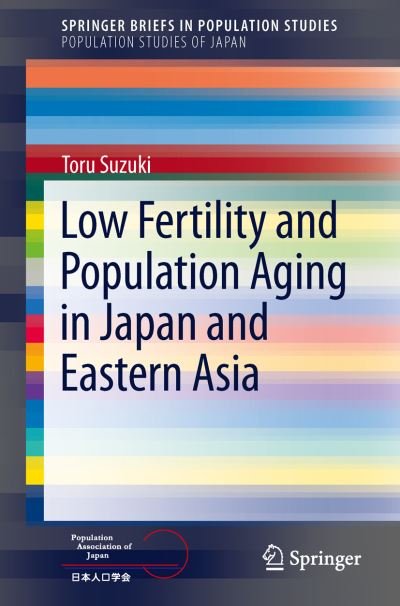 Cover for Toru Suzuki · Low Fertility and Population Aging in Japan and Eastern Asia - SpringerBriefs in Population Studies (Paperback Book) [2013 edition] (2014)