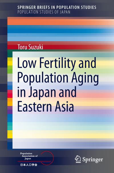 Cover for Toru Suzuki · Low Fertility and Population Aging in Japan and Eastern Asia - SpringerBriefs in Population Studies (Paperback Book) [2013 edition] (2014)