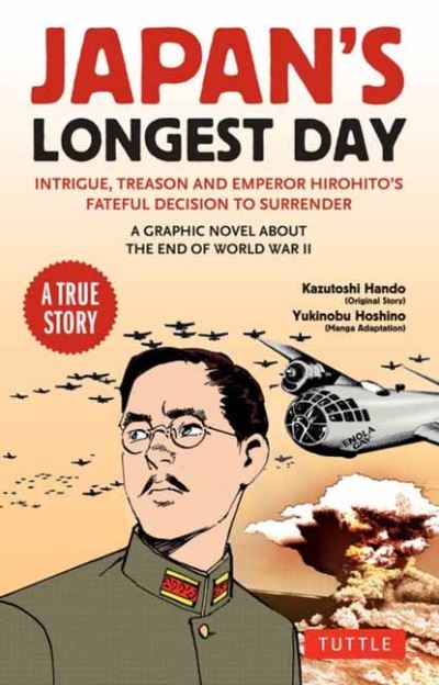 Cover for Kazutoshi Hando · Japan's Longest Day: A Graphic Novel About the End of WWII: Intrigue, Treason and Emperor Hirohito's Fateful Decision to Surrender (Paperback Bog) (2024)