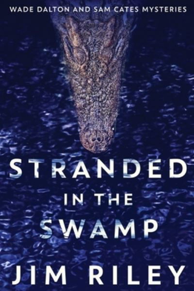 Cover for Jim Riley · Stranded In The Swamp (Paperback Book) (2022)