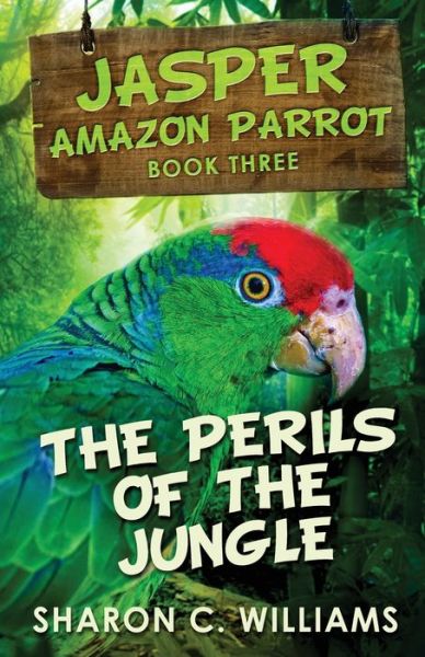 Cover for Sharon C Williams · The Perils Of The Jungle (Paperback Book) (2021)