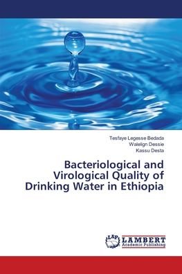 Cover for Tesfaye Legesse Bedada · Bacteriological and Virological Quality of Drinking Water in Ethiopia (Pocketbok) (2018)