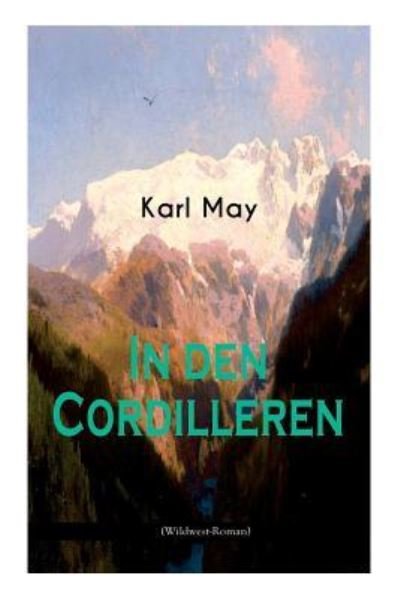 Cover for Karl May · In den Cordilleren (Wildwest-Roman) (Paperback Book) (2017)