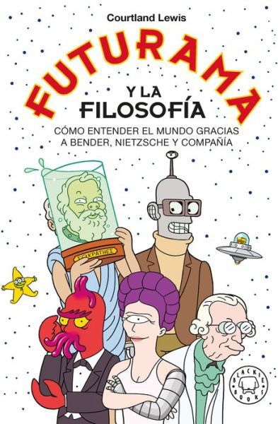 Cover for Courtland LEWIS · Futurama y la Filosofía&amp;nbsp; (Book) (2023)