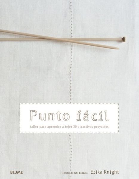 Cover for Erika Knight · Punto Facil: Taller Para Aprender a Tejer 20 Atractivos Proyectos (Paperback Book) [Spanish edition] (2013)
