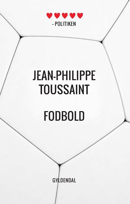 Cover for Jean-Philippe Toussaint · Fodbold (Taschenbuch) [1. Ausgabe] (2016)