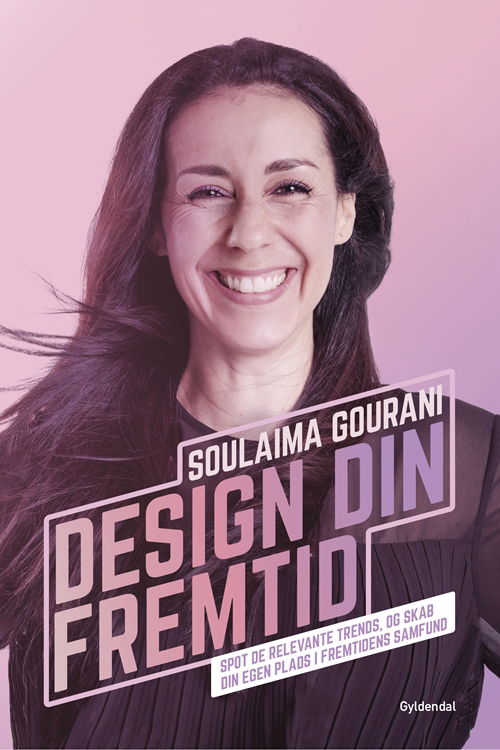 Cover for Soulaima Gourani · Design din fremtid (Indbundet Bog) [1. udgave] (2019)