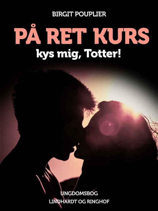 Totter-bøgerne: På ret kurs - Birgit Pouplier - Bøger - Saga - 9788711812792 - 8. september 2017
