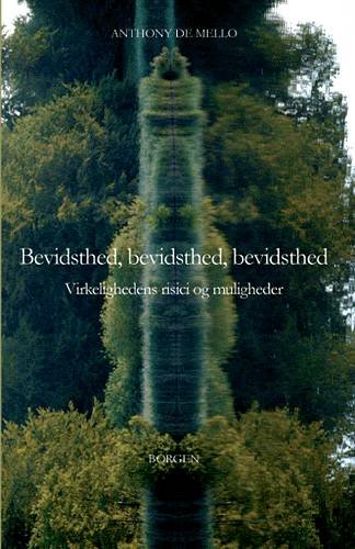 Cover for Anthony De Mello · Bevidsthed, bevidsthed, bevidsthed (Sewn Spine Book) [1. Painos] (2013)