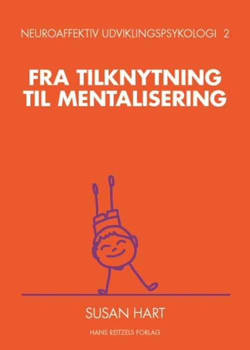 Cover for Susan Hart · Neuroaffektiv udviklingspsykologi 2 (Poketbok) [1:a utgåva] (2016)