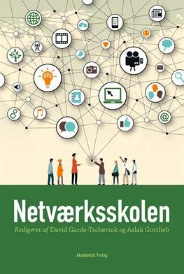 Cover for Aslak Gottlieb; David Garde-Tschertok · Netværksskolen (Sewn Spine Book) [1st edition] (2013)