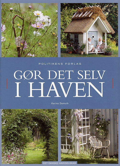 Cover for Karina Demuth · Politikens gør det selv i haven (Bound Book) [1st edition] (2007)