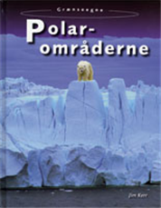 Cover for Jim Kerr · Grænseegne: Polarområderne (Indbundet Bog) [1. udgave] (2008)